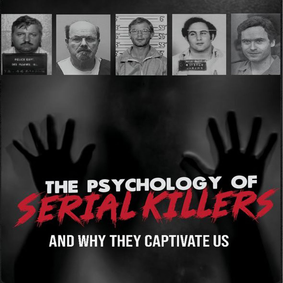 The Psychology of Serial Killers